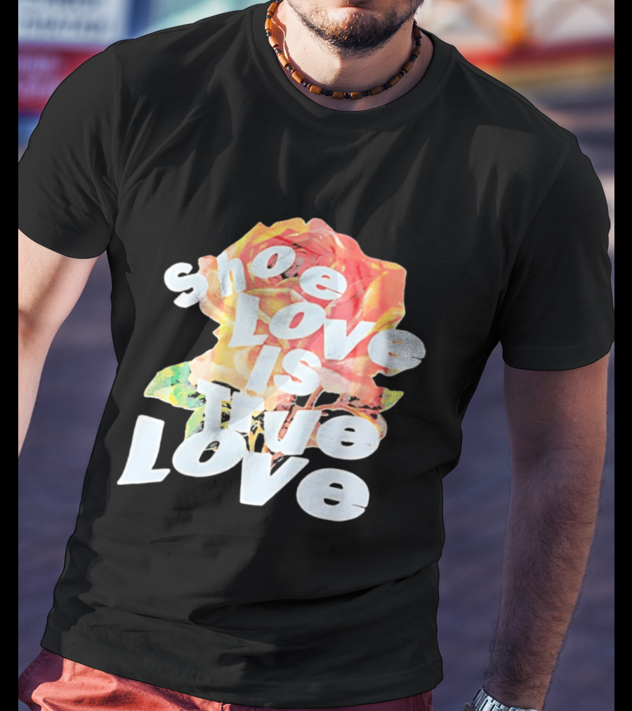 Shoe Love Is True Love Rose Art Floral T-Shirt