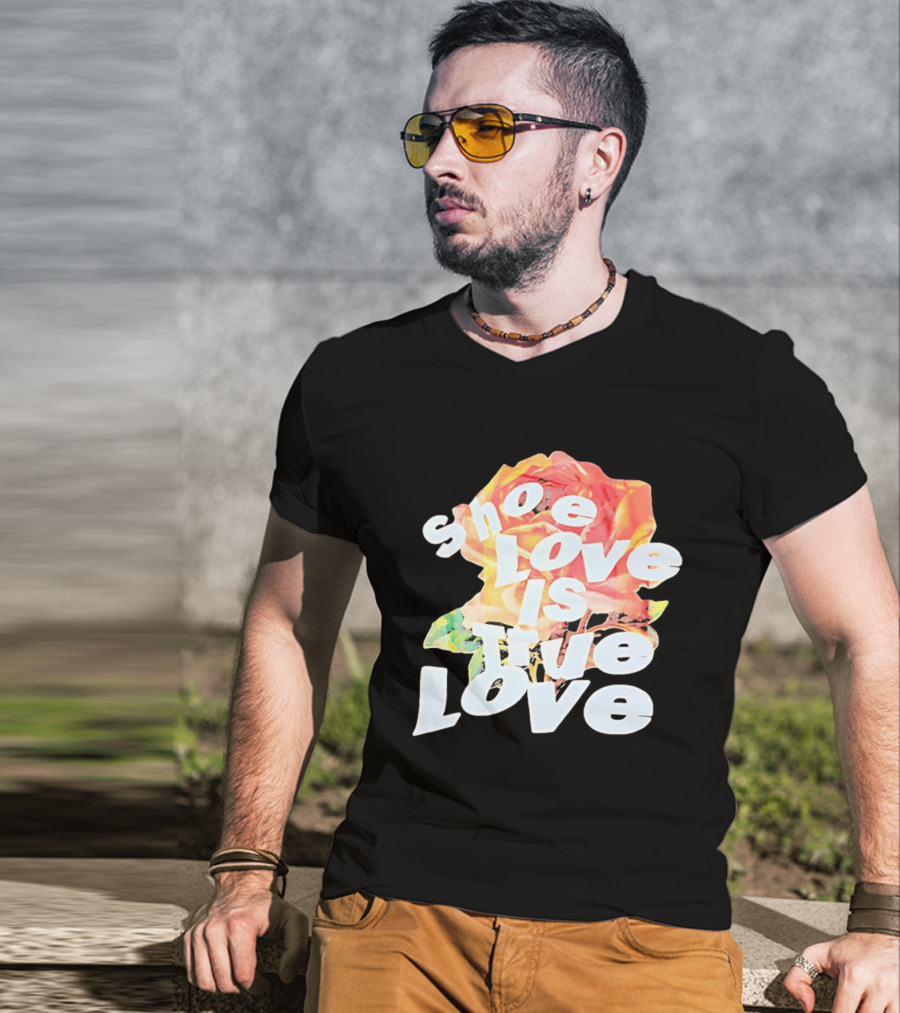 Shoe Love Is True Love Rose Art Floral T-Shirt