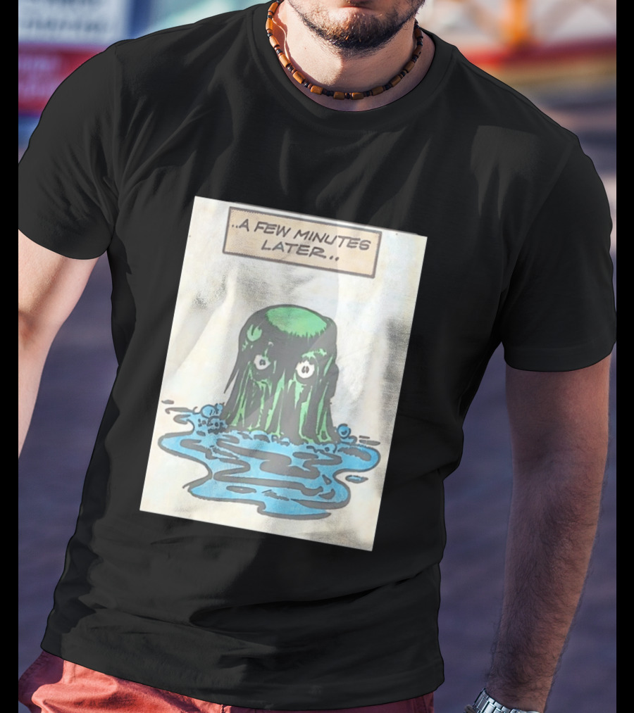 Tales From The Weird A Few Minutes Later Green Blob Monster T-Shirt