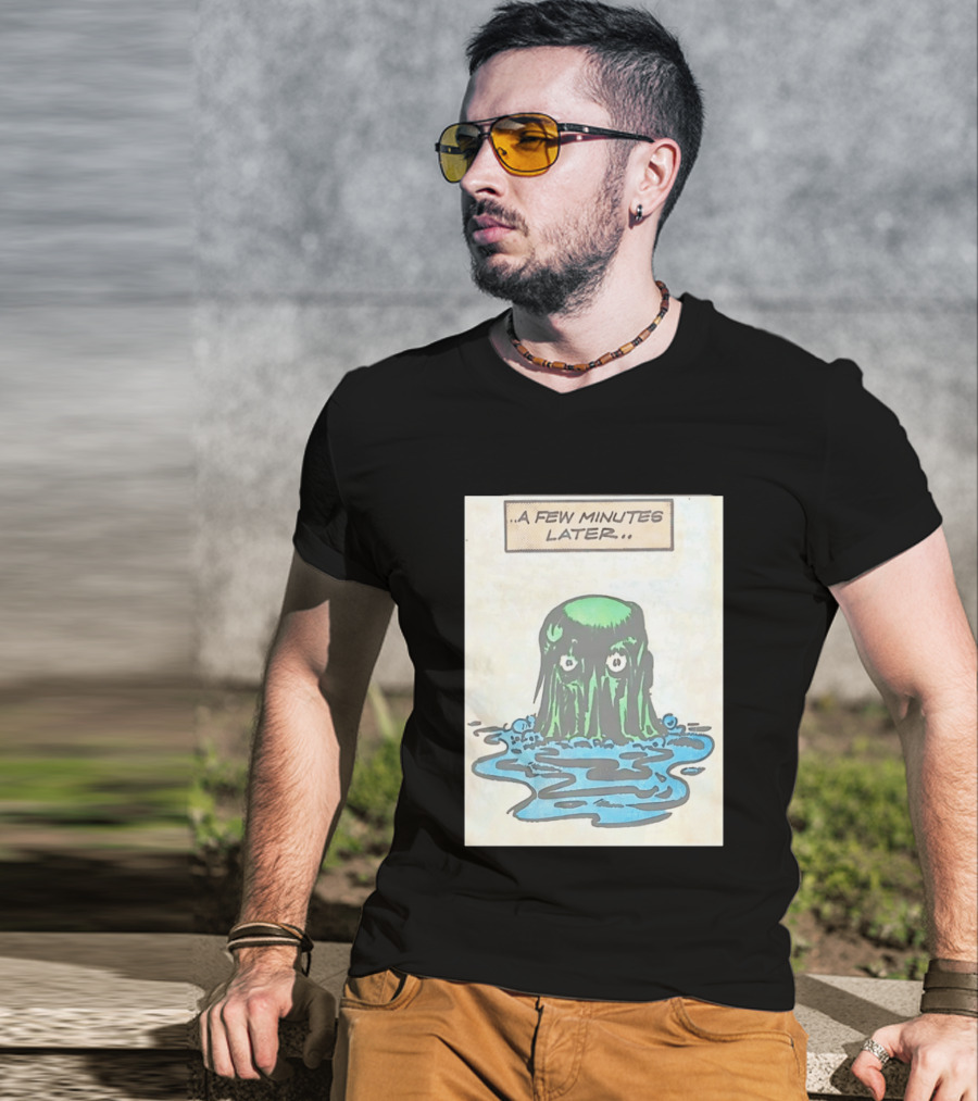 Tales From The Weird A Few Minutes Later Green Blob Monster T-Shirt