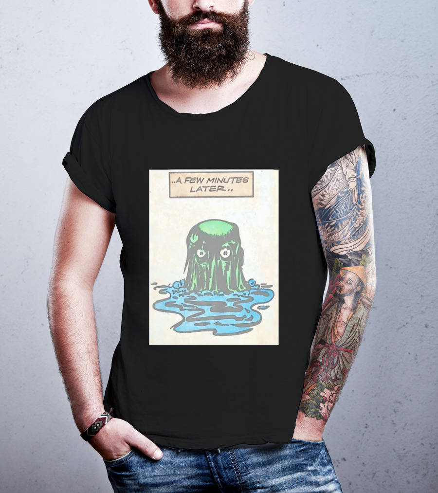 Tales From The Weird A Few Minutes Later Green Blob Monster T-Shirt
