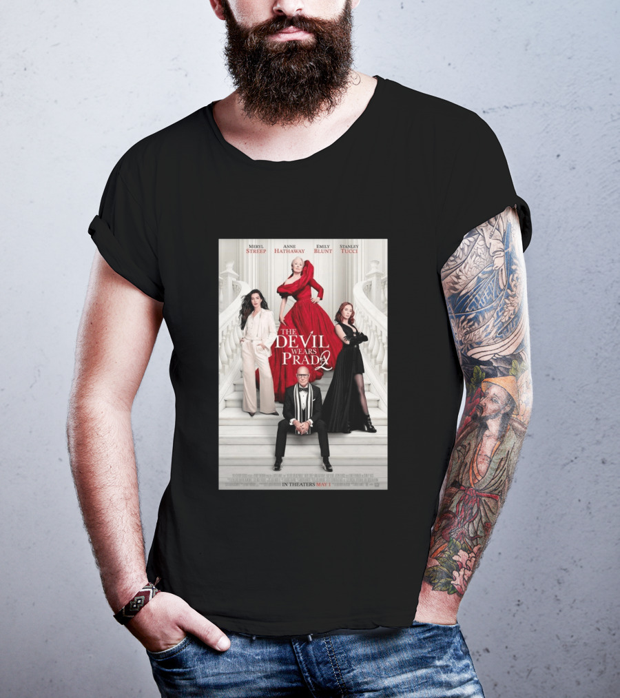 Meryl Streep Anne Hathaway Emily Blunt Stanley Tucci The Devil Wears Prada 2 In Theaters May 1 2026 T-Shirt