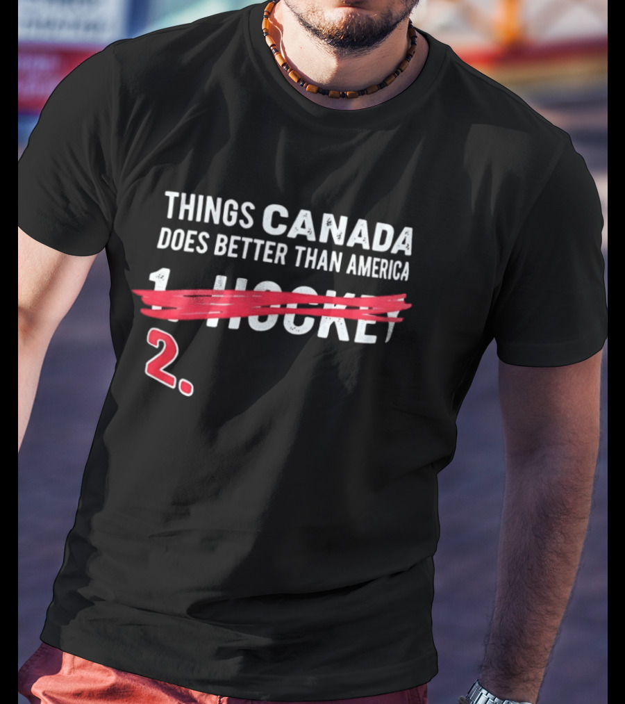 Things Canada Does Better Than America Hockey 2 T-Shirt