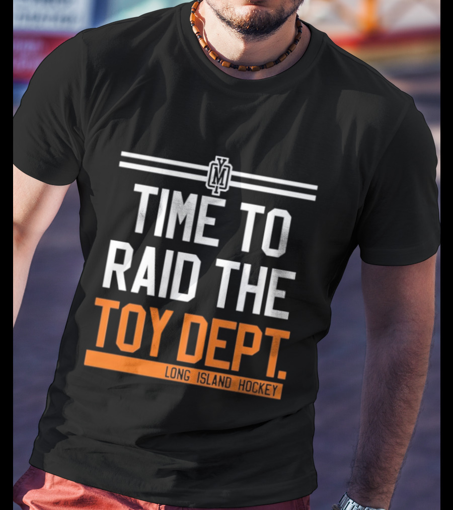 Time To Raid The Toy Dept Long Island Hockey M T-Shirt
