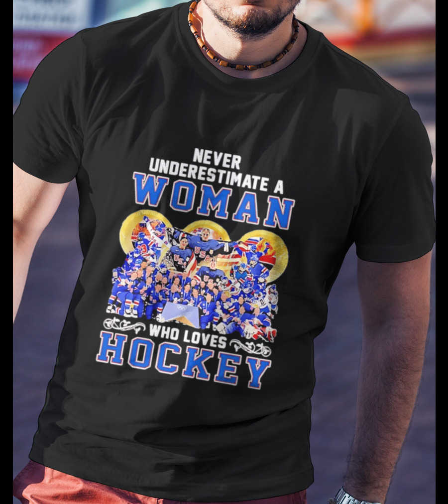 Never Underestimate A Woman Who Loves USA Hockey Team Women's Olympics T-Shirt