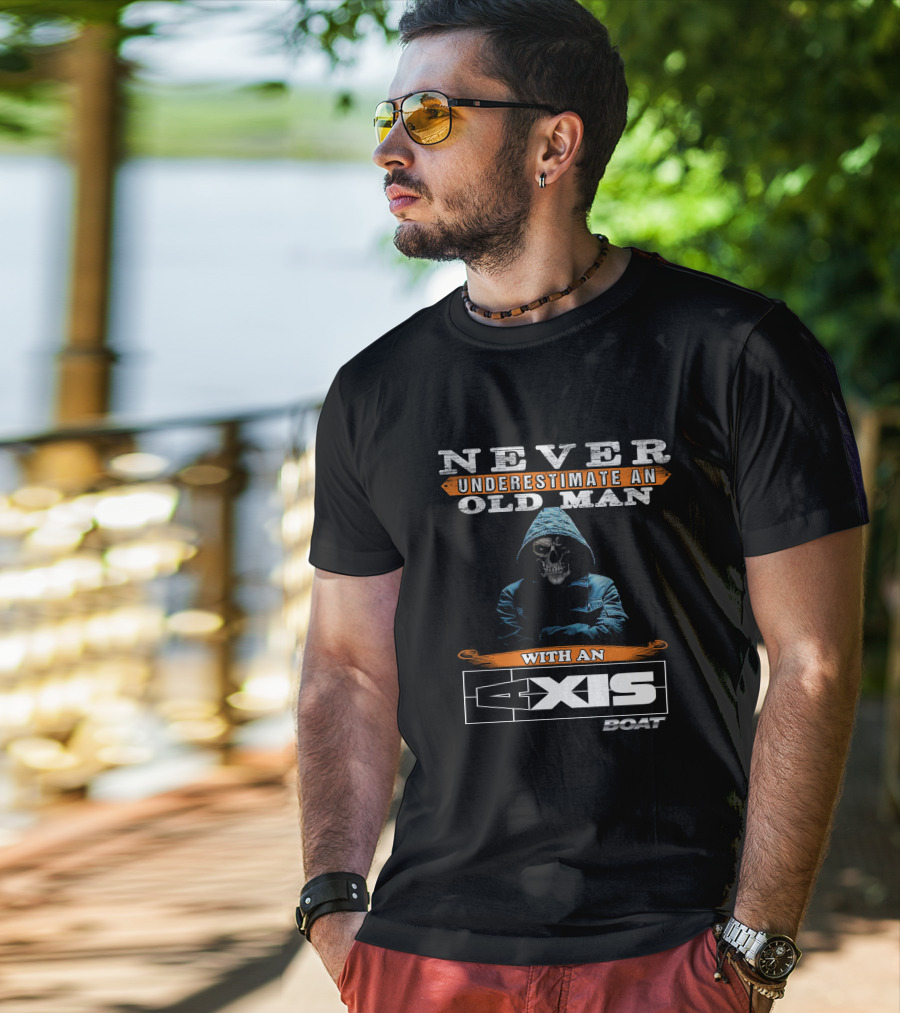 NEVER UNDERESTIMATE AN OLD MAN WITH AN AXIS BOAT T-Shirt