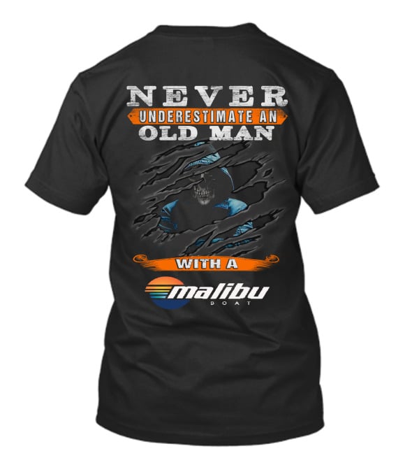 Never Underestimate An Old Man With A Malibu Boat T-Shirt