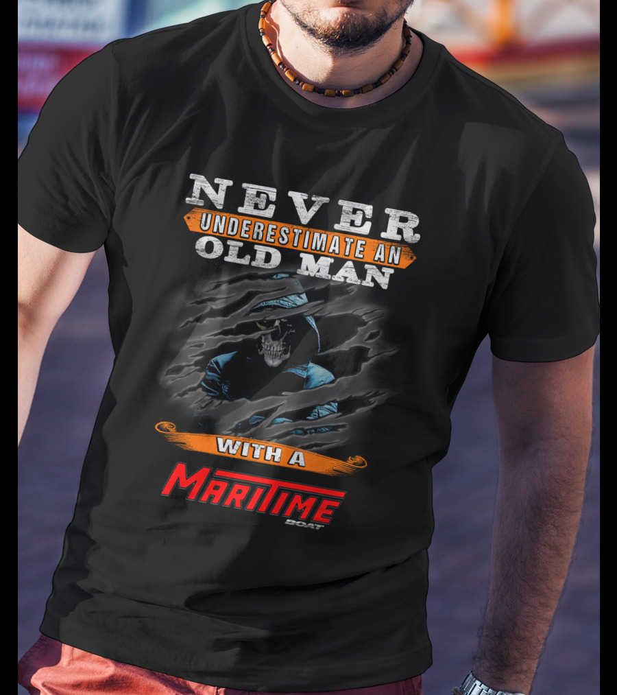 NEVER UNDERESTIMATE AN OLD MAN WITH A MARITIME BOAT T-Shirt