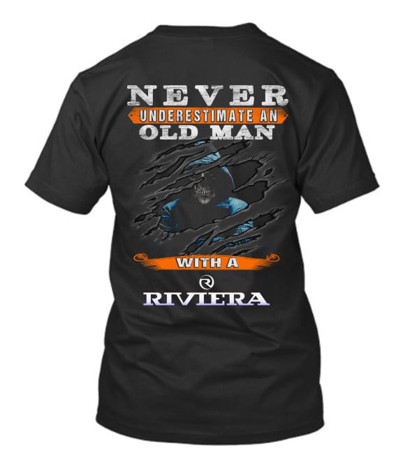 NEVER UNDERESTIMATE AN OLD MAN WITH A RIVIERA T-Shirt