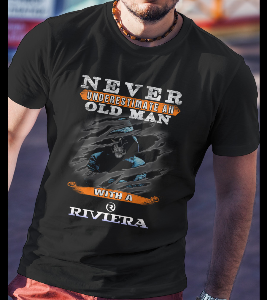 NEVER UNDERESTIMATE AN OLD MAN WITH A RIVIERA T-Shirt