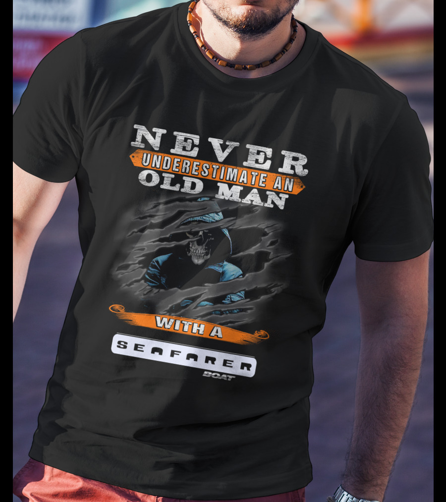 NEVER UNDERESTIMATE AN OLD MAN WITH A SEAFARER BOAT T-Shirt