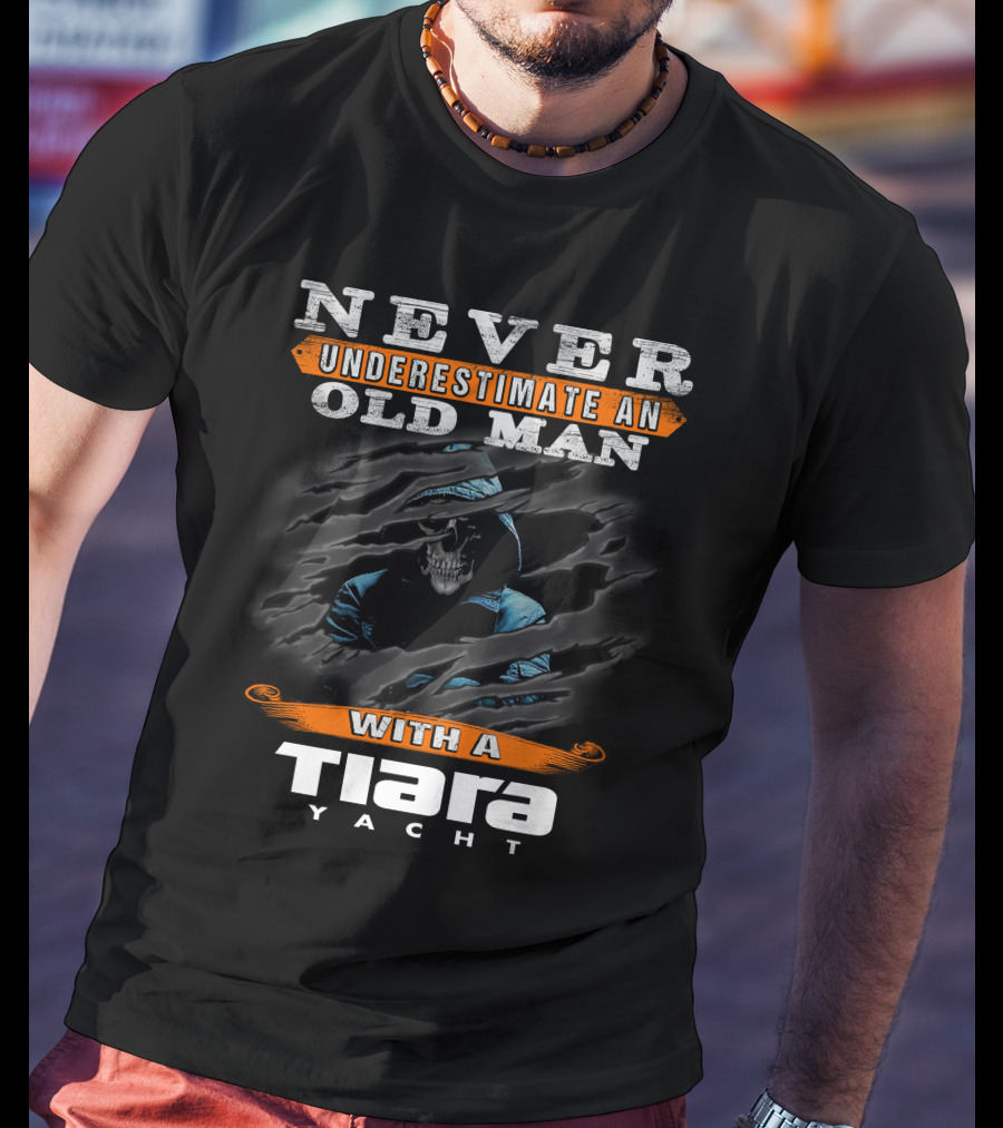 NEVER UNDERESTIMATE AN OLD MAN WITH A TIARA YACHT T-Shirt