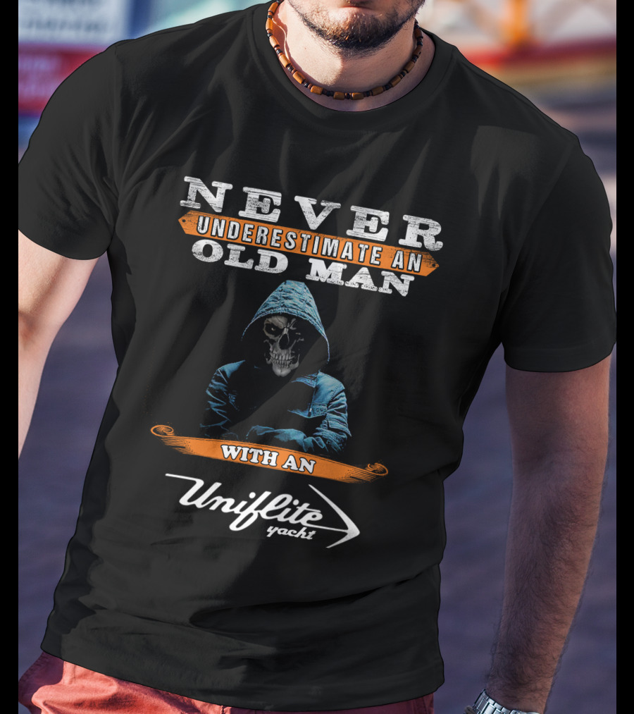 Never Underestimate An Old Man With An Uniflite Yacht T-Shirt