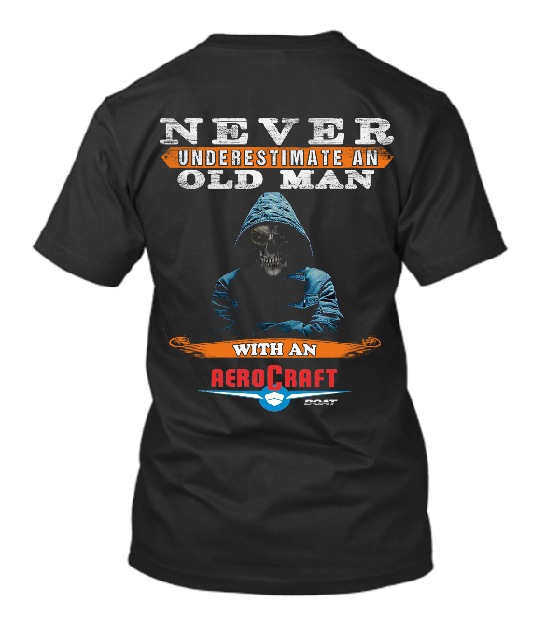 NEVER UNDERESTIMATE AN OLD MAN WITH AN AEROCRAFT BOAT T-Shirt