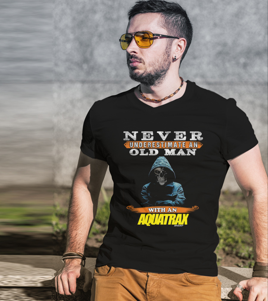 NEVER UNDERESTIMATE AN OLD MAN WITH AN AQUATRAX GOAT T-Shirt