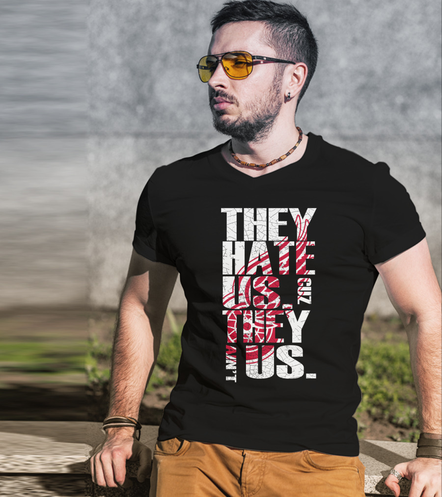 They Hate Us 'Cuz They Ain't Us Detroit Red Wings T-Shirt