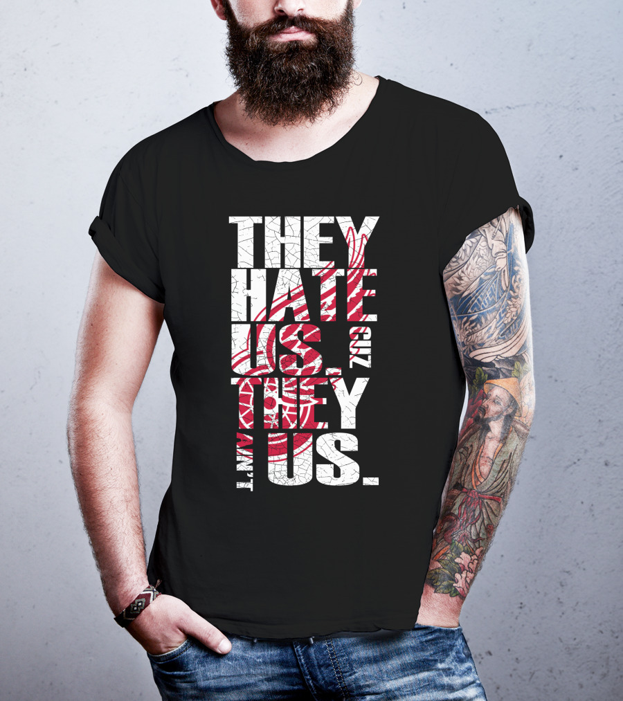 They Hate Us 'Cuz They Ain't Us Detroit Red Wings T-Shirt