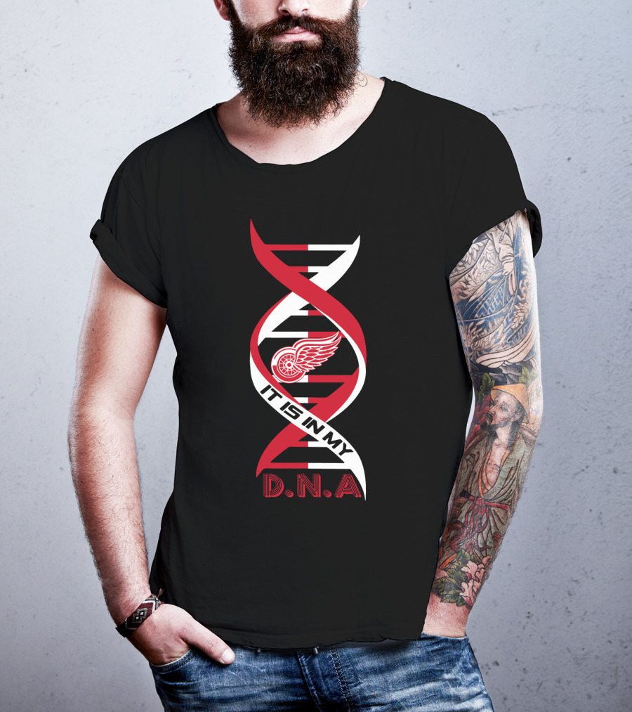 Detroit Red Wings It Is In My DNA. T-Shirt
