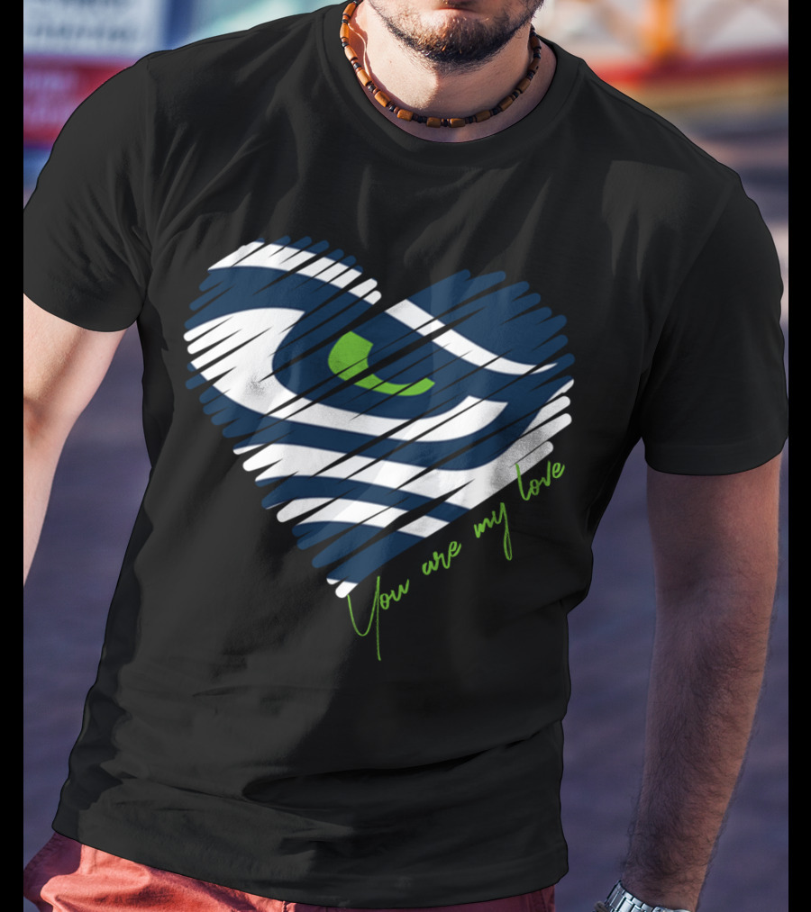 Seattle Seahawks You Are My Love Heart T-Shirt