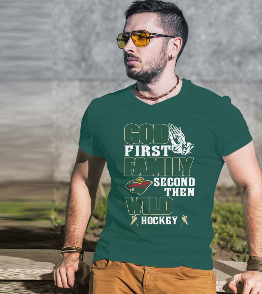 God First Family Second Then Minnesota Wild Hockey T-Shirt