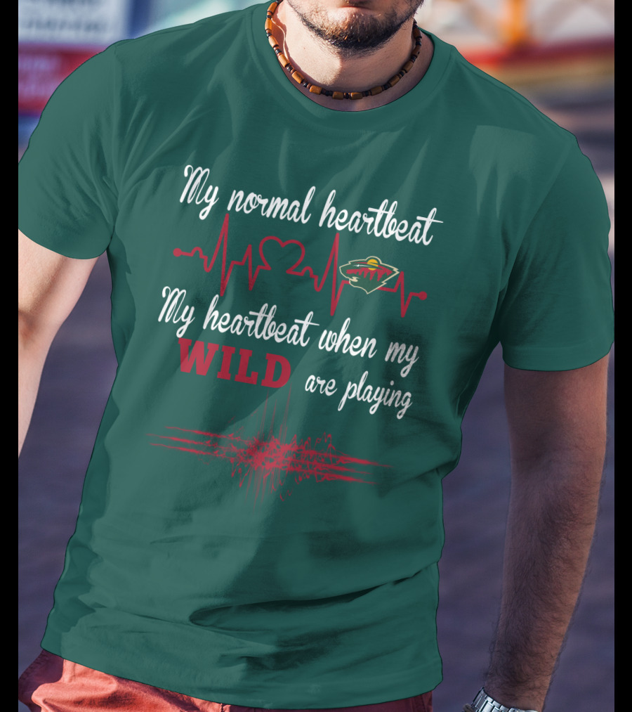 My Normal Heartbeat My Heartbeat When My Wild Are Playing Minnesota Wild T-Shirt