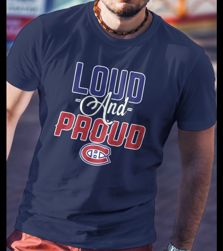 Montreal Canadiens Loud And Proud T-Shirt