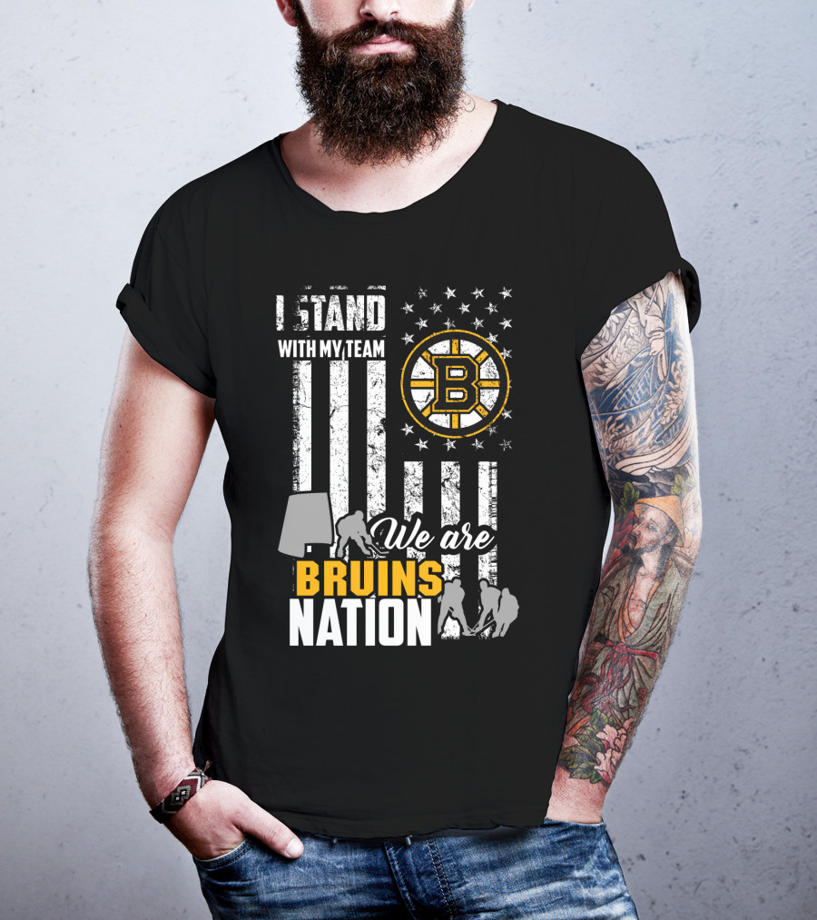 I Stand With My Team We Are Bruins Nation Boston Bruins T-Shirt
