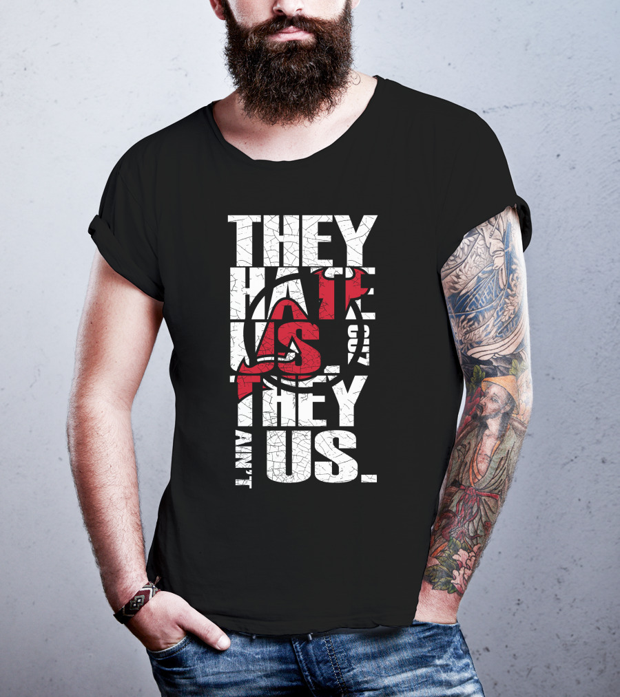 They Hate Us They Aint Us New Jersey Devils T-Shirt