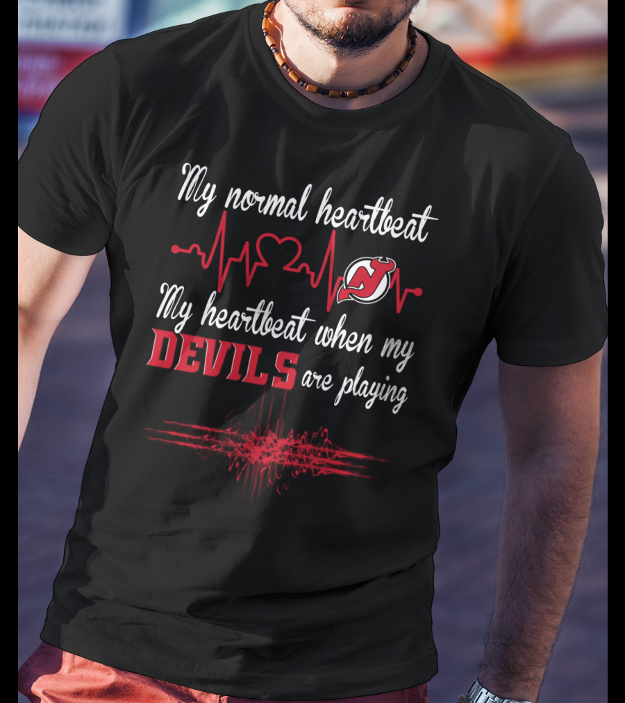 My Normal Heartbeat My Heartbeat When My Devils Are Playing New Jersey Devils T-Shirt