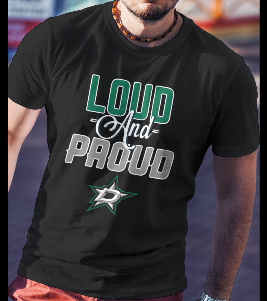 Dallas Stars Loud And Proud T-Shirt