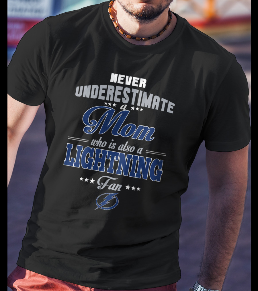 Never Underestimate A Mom Who Is Also A Lightning Fan T-Shirt