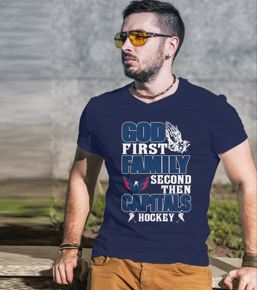 God First Family Second Then Capitals Hockey Washington Capitals T-Shirt