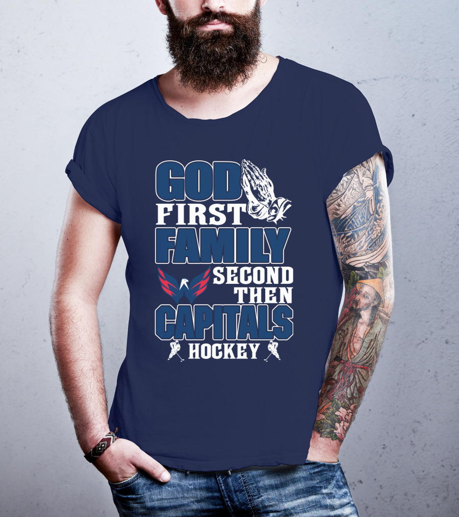 God First Family Second Then Capitals Hockey Washington Capitals T-Shirt