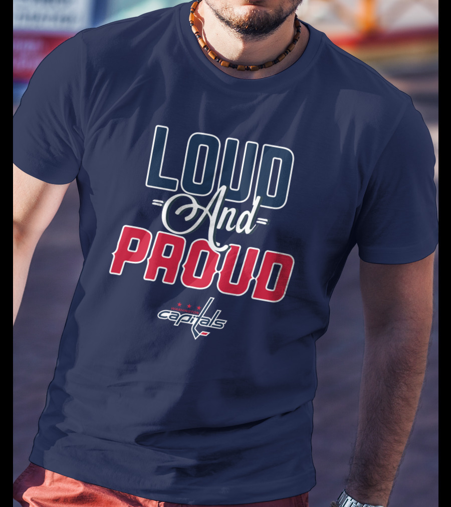 Loud And Proud Washington Capitals T-Shirt