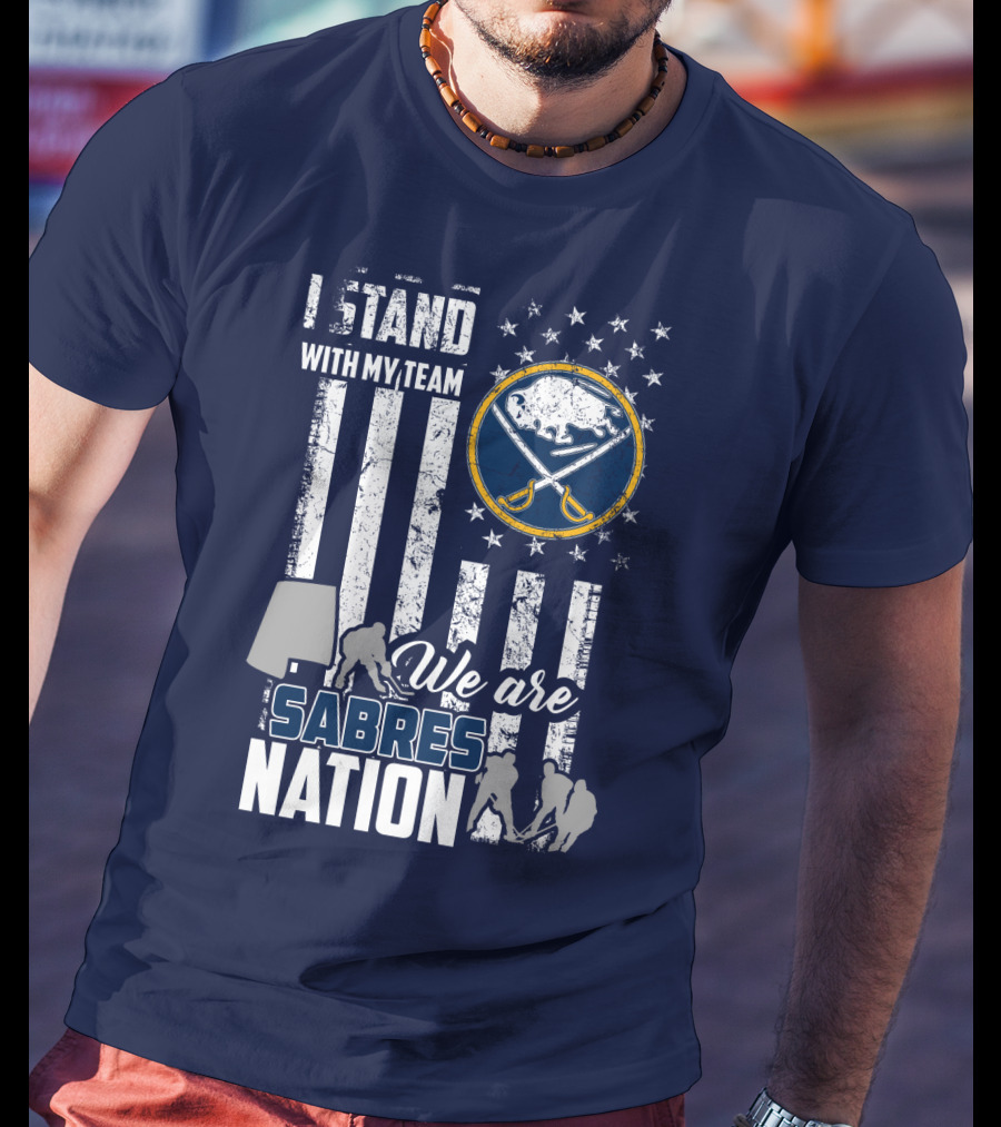I Stand With My Team We Are Buffalo Sabres Nation T-Shirt