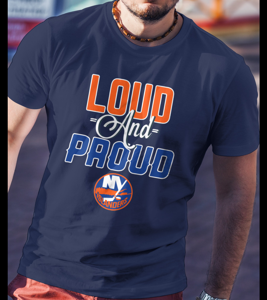 New York Islanders Loud And Proud T-Shirt