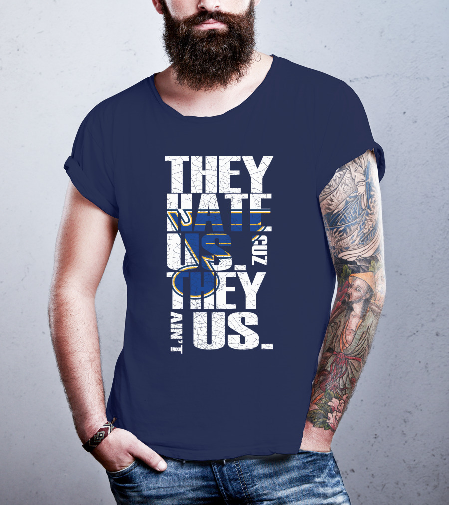 St. Louis Blues They Hate Us 'Cause They Ain't Us T-Shirt