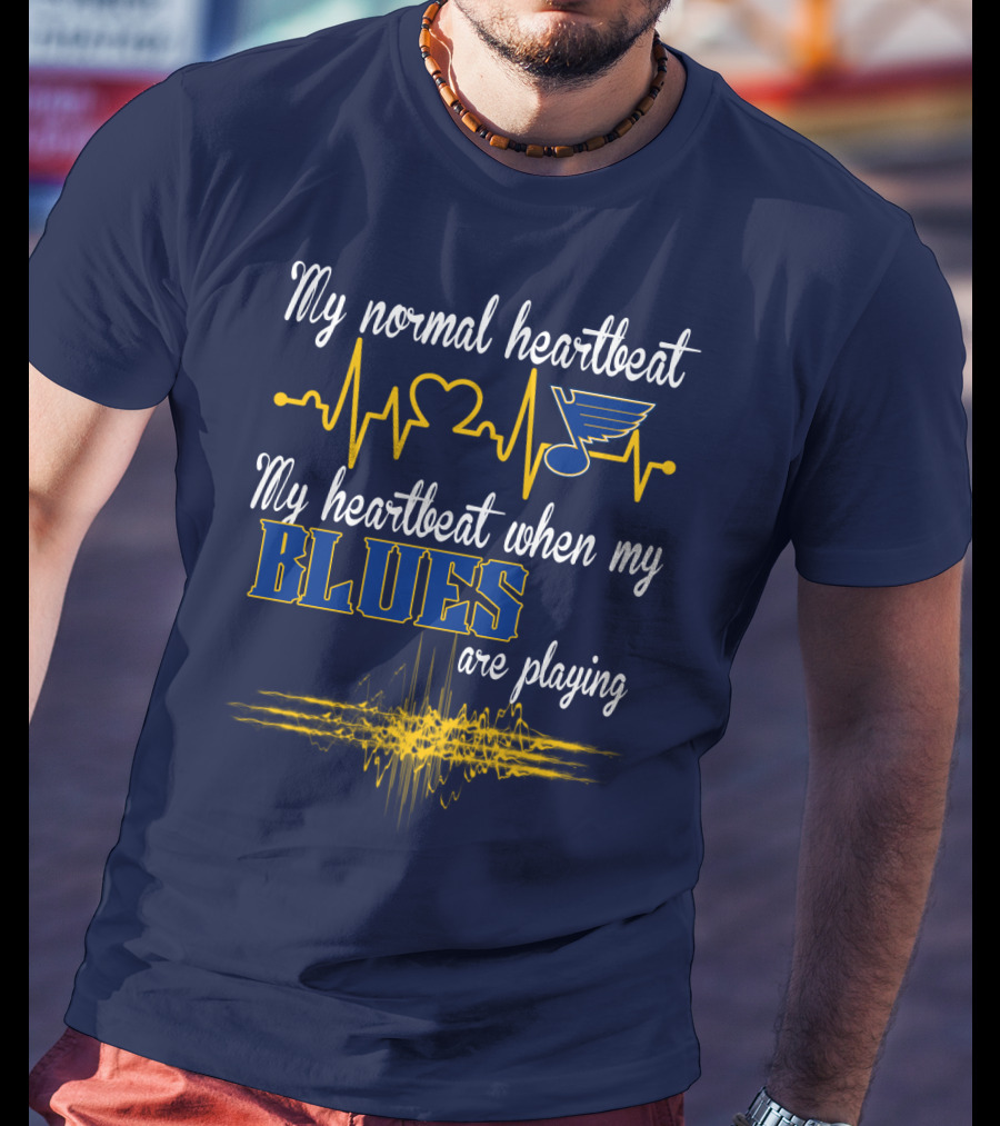My Normal Heartbeat My Heartbeat When My St. Louis Blues Are Playing T-Shirt