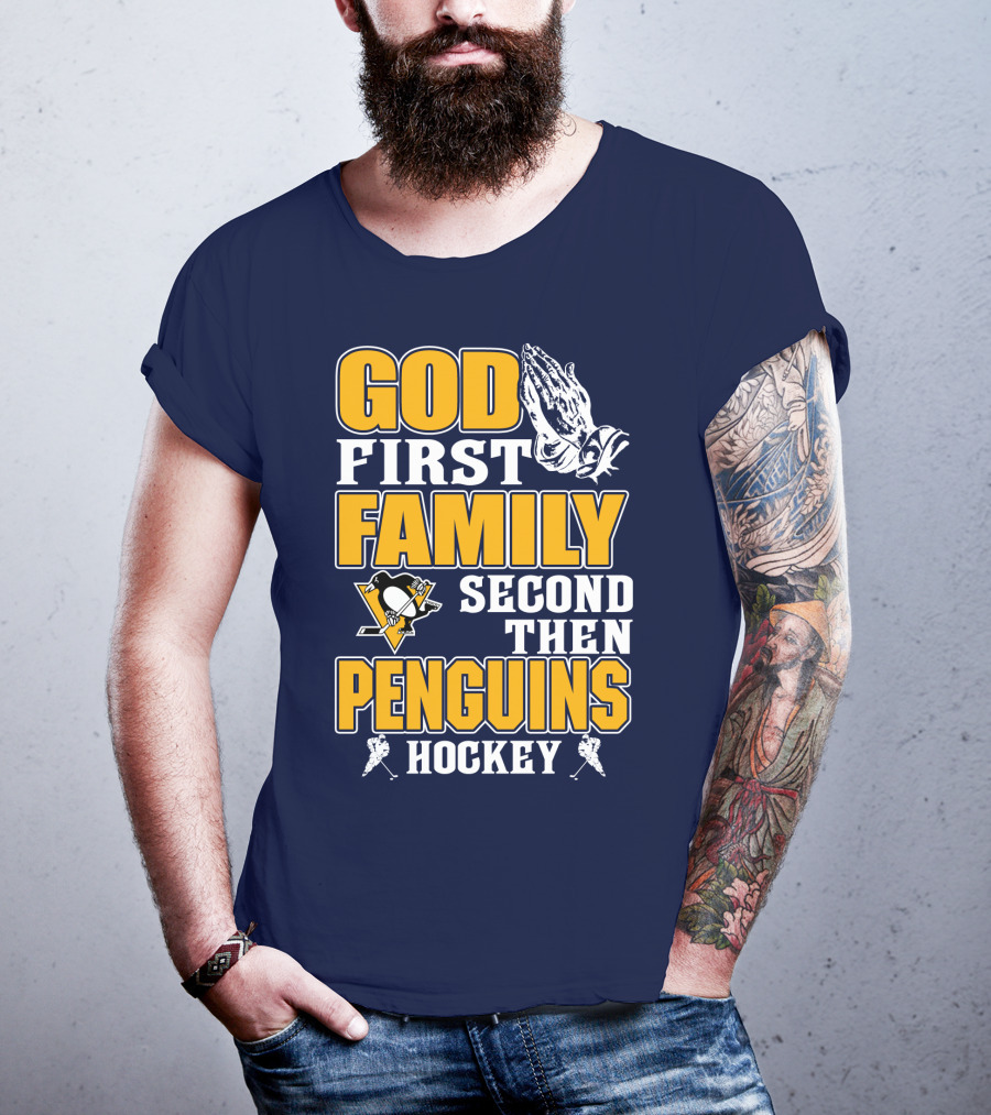 God First Family Second Then Pittsburgh Penguins Hockey T-Shirt