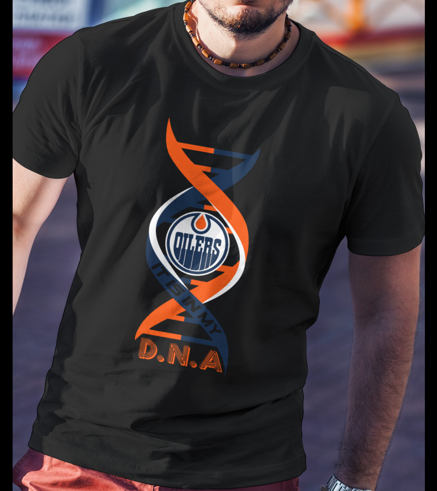 Edmonton Oilers It Is In My Dna T-Shirt