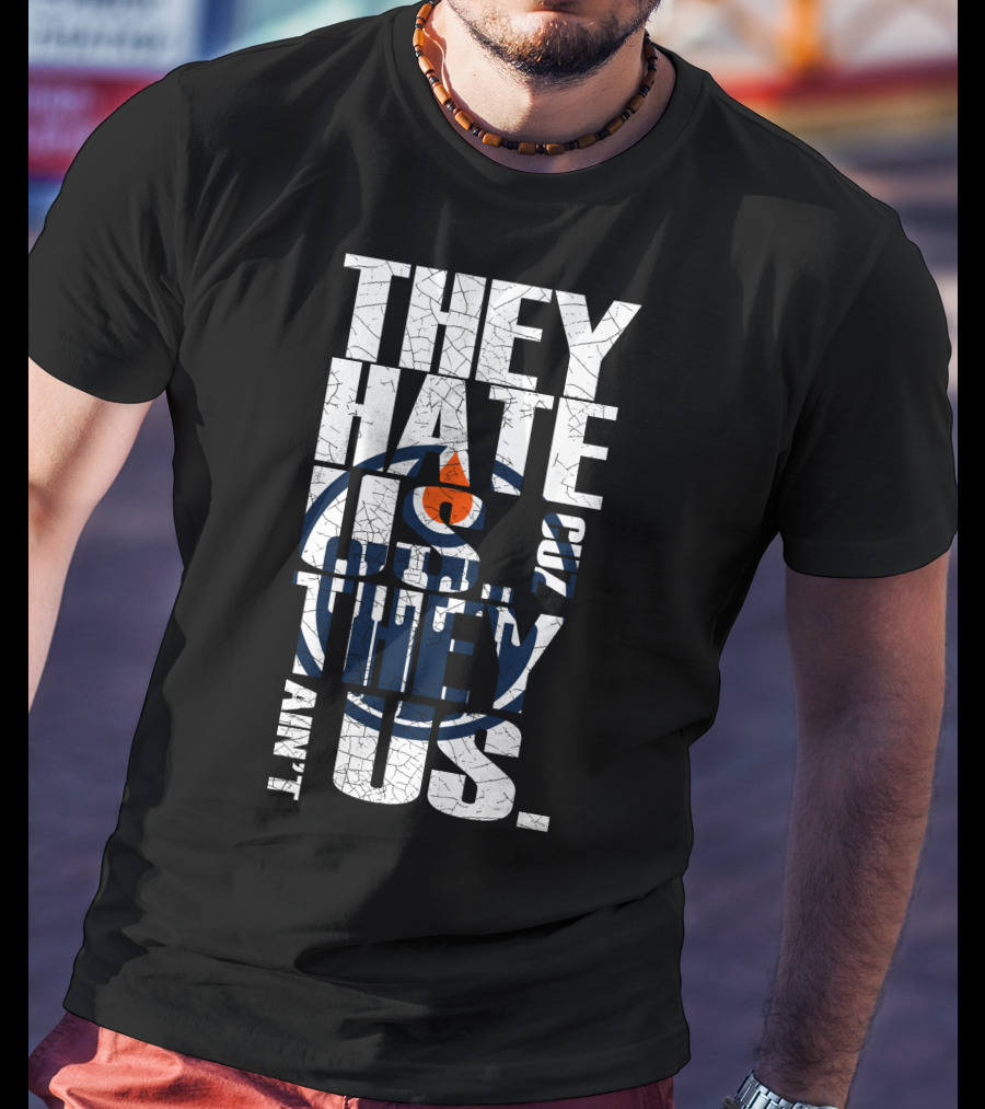 They Hate Us Edmonton Oilers T-Shirt
