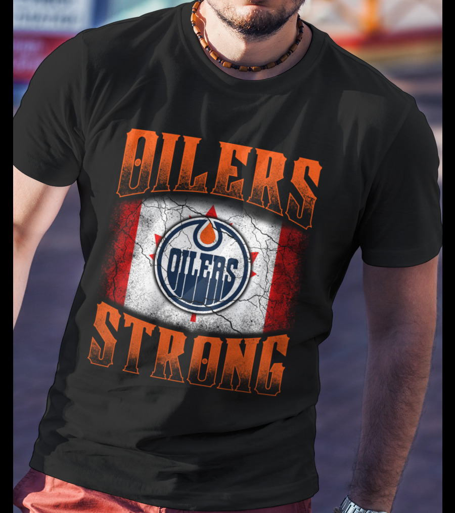 Oilers Strong Edmonton Oilers Canada Flag T-Shirt