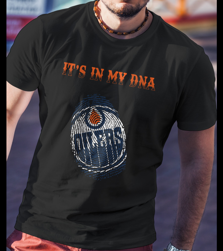 It's In My Dna Edmonton Oilers T-Shirt