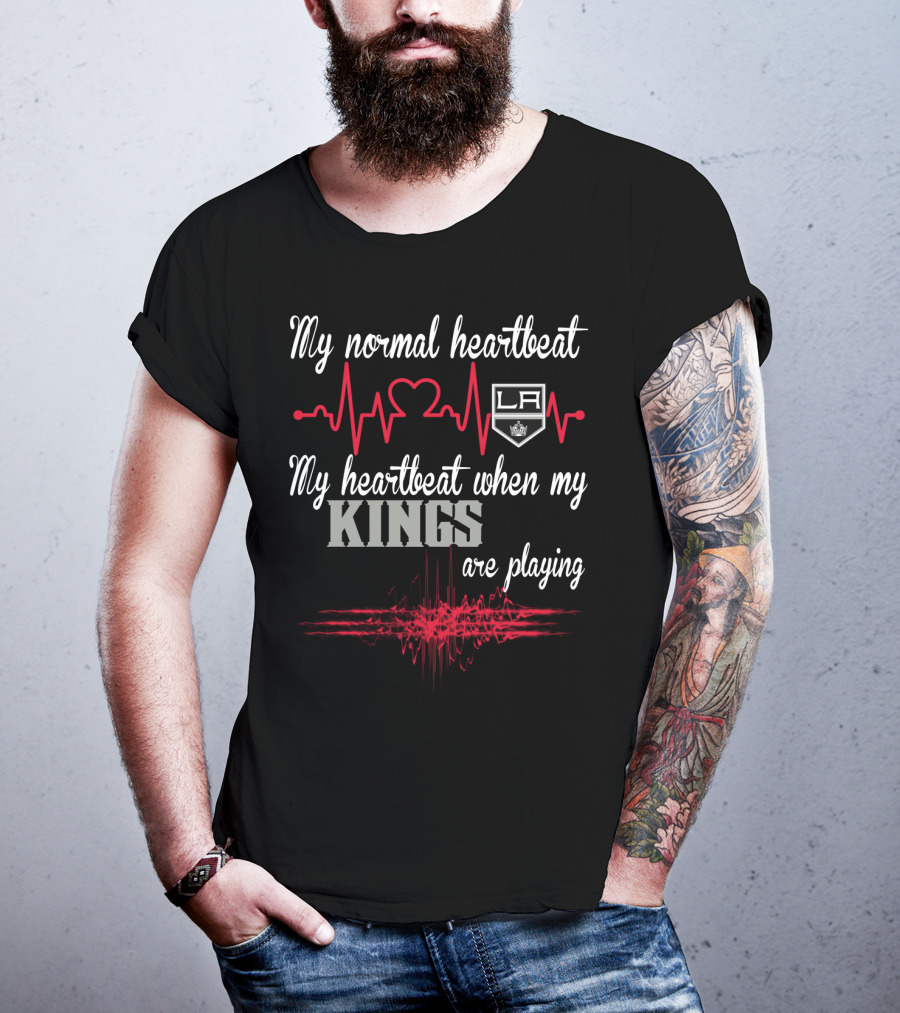 My Normal Heartbeat My Heartbeat When My La Kings Are Playing T-Shirt