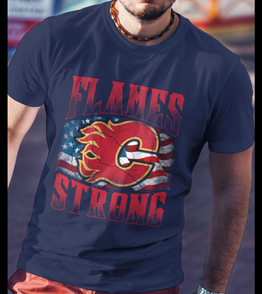 Flames Strong Calgary Flames American Flag T-Shirt