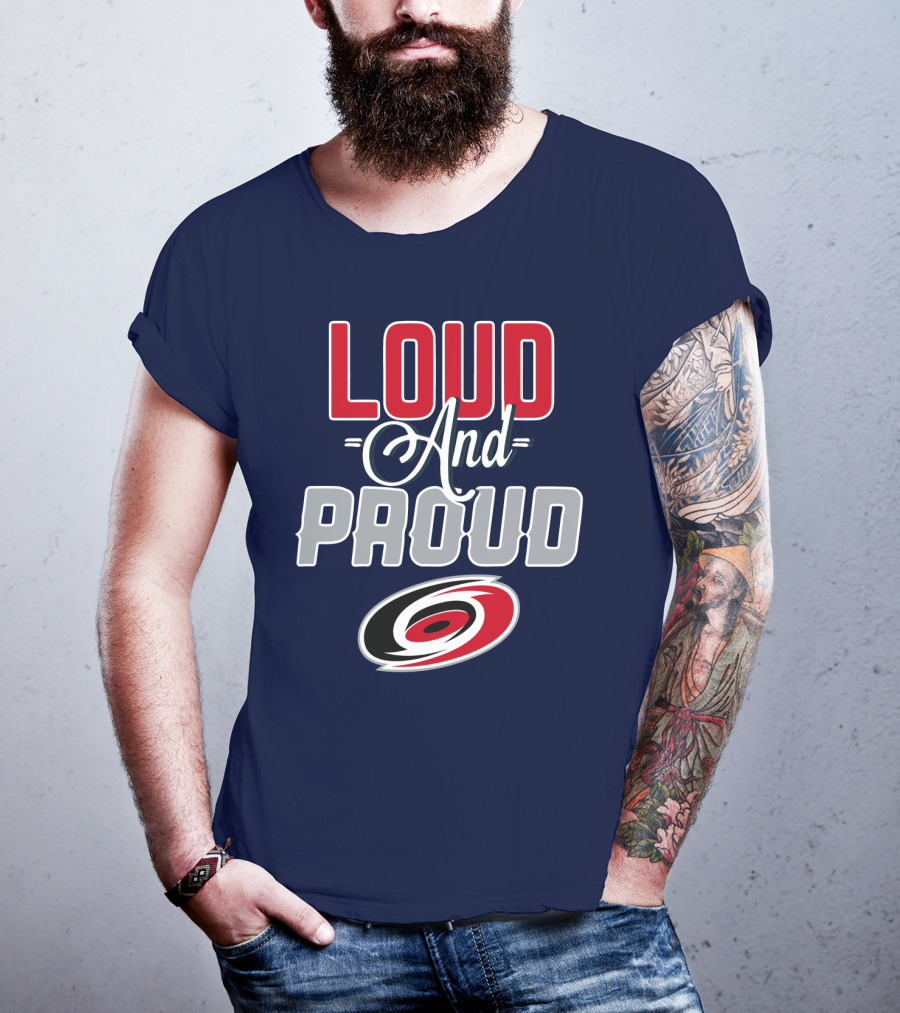 Loud And Proud Carolina Hurricanes T-Shirt
