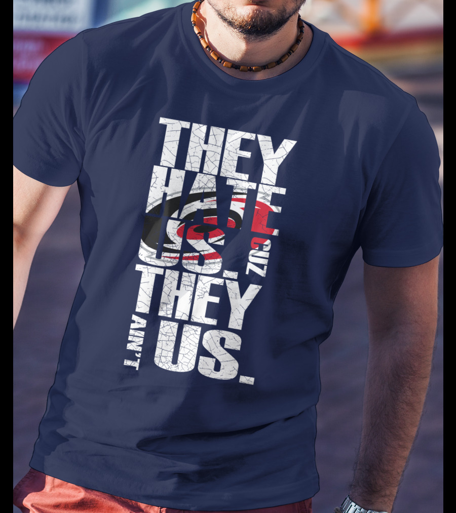 They Hate Us Cuz They Ain't Us Carolina Hurricanes T-Shirt