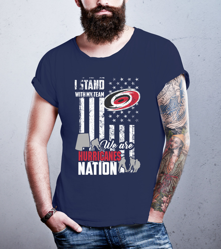 I Stand With My Team We Are Hurricanes Nation Carolina Hurricanes T-Shirt