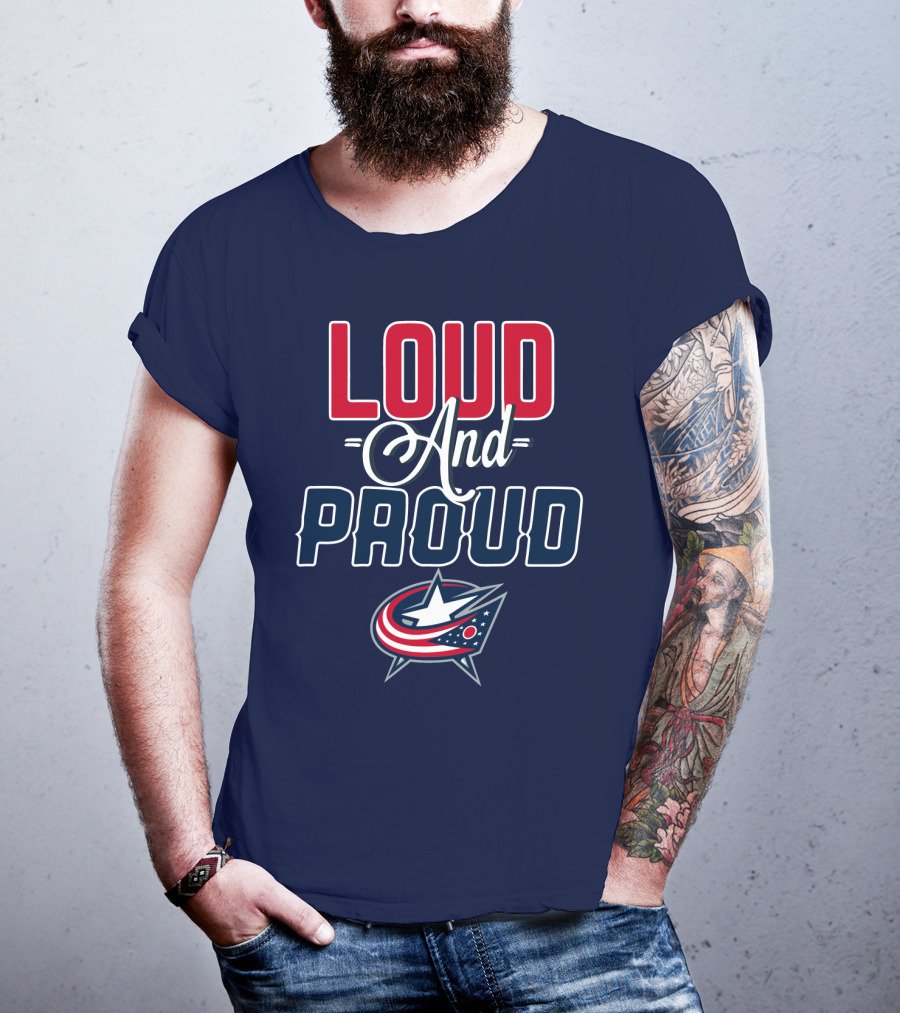 Loud And Proud Columbus Blue Jackets T-Shirt
