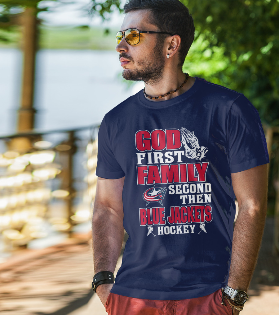 God First Family Second Then Blue Jackets Hockey T-Shirt